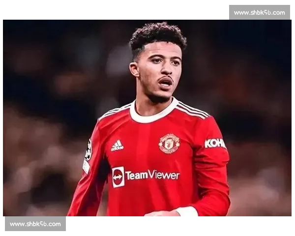 桑乔降薪 60% 转投尤文!曼联天价薪资包袱终卸下 桑乔降薪 60% 转投尤文!曼联天价薪资包袱终卸下