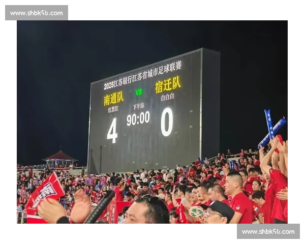 南通 “南哥” 十年青训铸国脚 苏超赛场闪耀本土之光